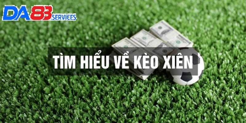 Cách chơi và lợi nhuận có thể sở hữu từ kèo xiên