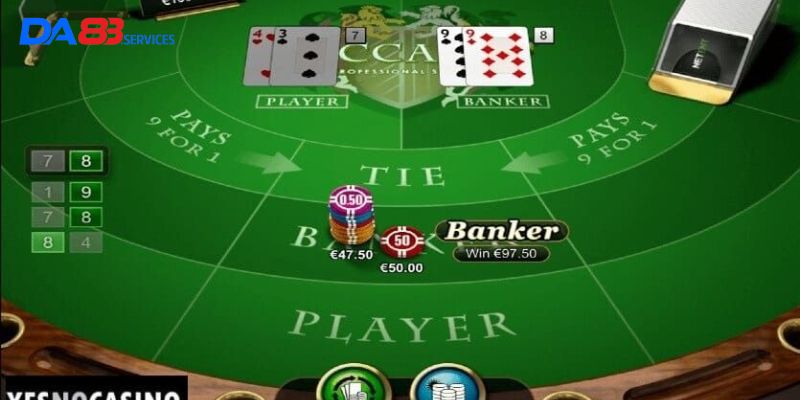 Chiến thuật mang về hiệu quả cao khi chơi Baccarat